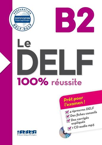 Couverture du livre « Le DELF - 100% réussite : FLE ; B2 ; Livre + didierfle.app » de Nicolas Moreau et Lucile Bertaux et Nicolas Frappe et Stephanie Grindatto et Anne-Genevieve Guiot et Marina Jung aux éditions Didier