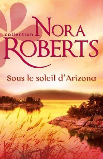 Couverture du livre « Sous le soleil d'Arizona » de Nora Roberts aux éditions Harlequin