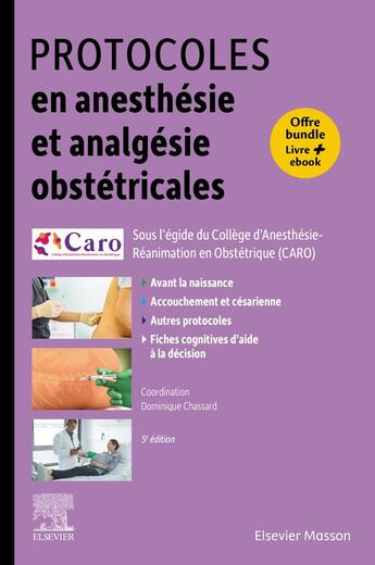 Couverture du livre « Protocoles en anesthésie et analgésie obstétricales (5e édition) » de Dominique Chassard et Collectif aux éditions Elsevier-masson