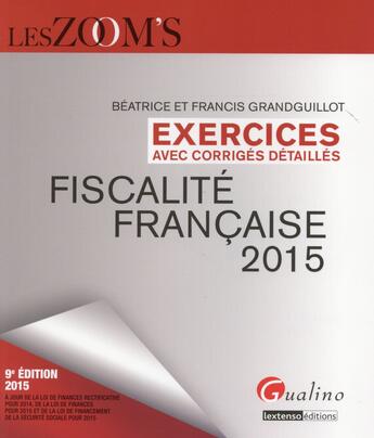 Couverture du livre « Exercices de fiscalité française avec corrigés détaillés (édition 2015) » de Beatrice Grandguillot et Francis Grandguillot aux éditions Gualino