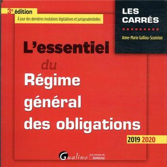 Couverture du livre « L'essentiel du régime général des obligations (édition 2019/2020) » de Anne-Marie Galliou-Scanvion aux éditions Gualino