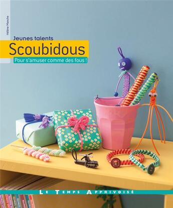 Couverture du livre « Scoubidous » de Helene Manche aux éditions Le Temps Apprivoise