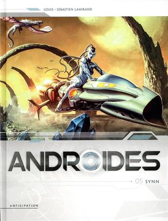 Couverture du livre « Androïdes Tome 5 : Synn » de Stephane Louis et Sebastien Lamirand aux éditions Soleil