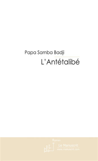 Couverture du livre « L'antétalibé » de Badji aux éditions Le Manuscrit