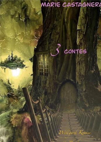 Couverture du livre « Les 3 Contes » de Castagnera Marie aux éditions Books On Demand