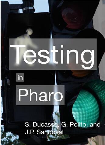 Couverture du livre « Testing in Pharo » de Ducasse/Sandoval aux éditions Books On Demand