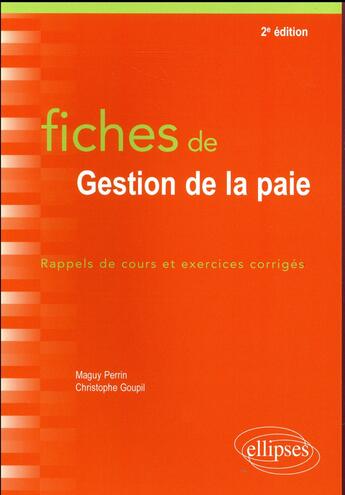 Couverture du livre « Fiches de gestion de la paie (2e édition) » de Maguy Perrin et Christophe Goupil aux éditions Ellipses