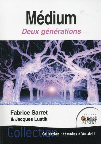 Couverture du livre « Médiums ; deux générations » de Fabrice Sarret et Jacques Lustik aux éditions Temps Present