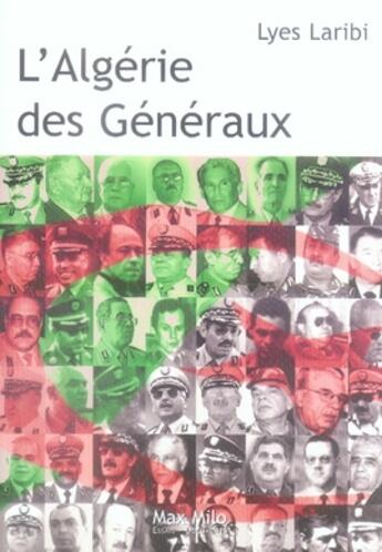 Couverture du livre « L'Algérie des généraux » de Lyes Laribi aux éditions Max Milo