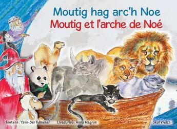 Couverture du livre « Moutig t.10 : Moutig hag arc'h Noe / Moutig et l'arche de Noé » de Yann-Ber Kemener et Anna Magron aux éditions Skol Vreizh