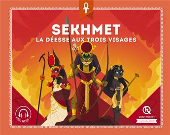 Couverture du livre « Sekhmet ; la déesse aux trois visages » de  aux éditions Quelle Histoire