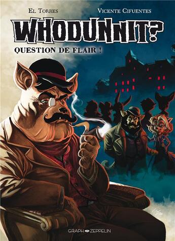 Couverture du livre « Whodunnit ? Question de flair ! » de El Torres et Ulises Arreola et Vicente Cifuentes aux éditions Graph Zeppelin