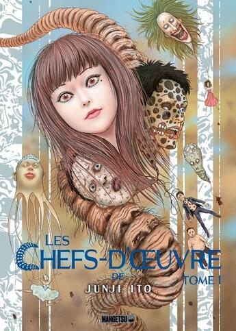 Couverture du livre « Les chefs d'oeuvre de Junji Ito Tome 1 » de Junji Ito aux éditions Mangetsu