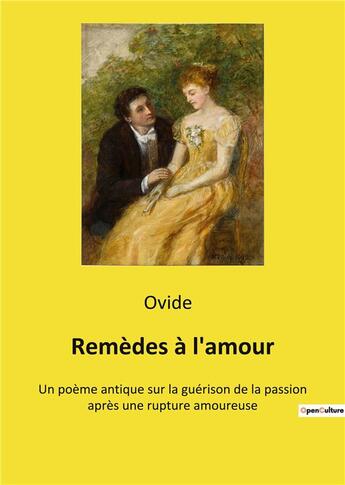 Couverture du livre « Remedes a l'amour - un poeme antique sur la guerison de la passion apres une rupture amoureuse » de Ovide aux éditions Culturea