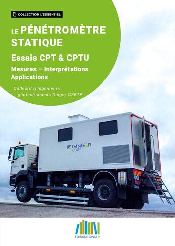 Couverture du livre « Le pénétromètre statique - Essais CPT & CPTU : Mesures - Interprétations - Applications » de Collectif D'Ingénieurs Géotechniciens aux éditions Ginger Cebtp