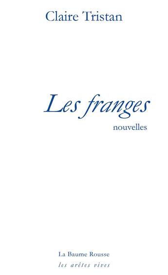 Couverture du livre « Les franges » de Claire Tristan aux éditions La Baume Rousse