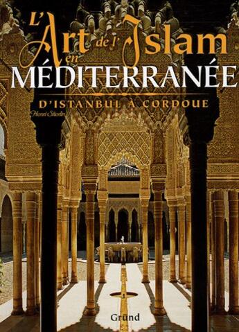 Couverture du livre « L'art de l'islam en mediterranee » de Henri Stierlin aux éditions Grund