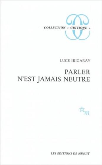 Couverture du livre « Parler n'est jamais neutre » de Luce Irigaray aux éditions Minuit