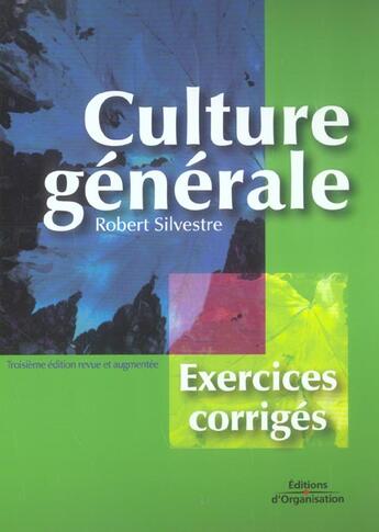 Couverture du livre « Culture Generale ; Exercices Corriges ; 3e Edition » de Robert Silvestre aux éditions Organisation