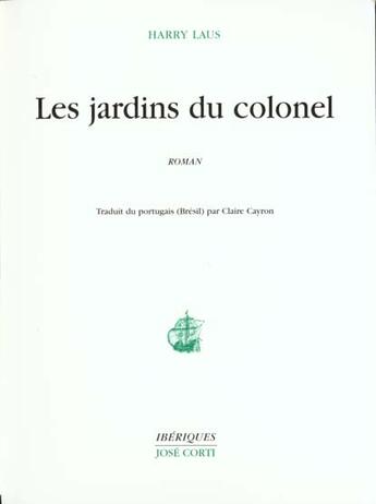 Couverture du livre « Les jardins du colonel » de Harry Laus aux éditions Corti