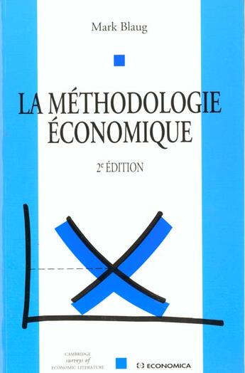 Couverture du livre « METHODOLOGIE ECONOMIQUE (LA) » de Blaug/Mark aux éditions Economica