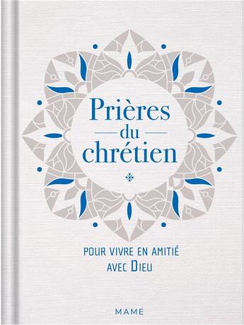 Couverture du livre « PRIER : prières du chrétien : pour vivre en amitié avec dieu » de Blanche Hinterlang aux éditions Mame