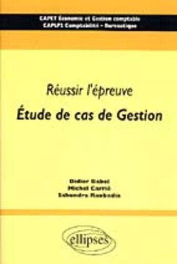 Couverture du livre « Reussir l'epreuve 'etude de cas de gestion' - capet economie et gestion comptable - caplp2 comptabil » de Babel/Carrie aux éditions Ellipses