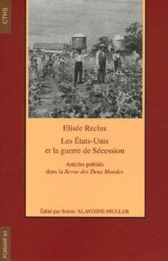 Couverture du livre « Les États-Unis et la guerre de sécession » de Elisee Reclus aux éditions Cths Edition