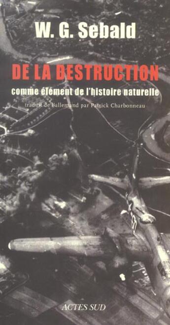 Couverture du livre « De la destruction » de Sebald W.G. aux éditions Actes Sud