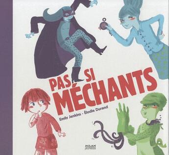 Couverture du livre « Pas si méchants » de A. Laval et C. Modeste aux éditions Milan