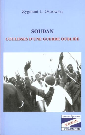 Couverture du livre « SOUDAN COULISSES D'UNE GUERRE OUBLIÉE » de Zygmunt L. Ostrowski aux éditions L'harmattan