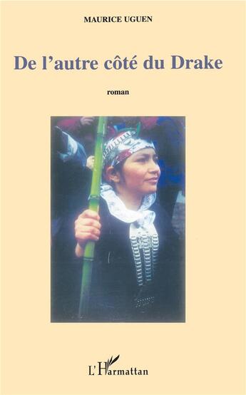 Couverture du livre « De l'autre cote du drake - de l'atacama a l'antarctique, en quete de la vie arretee » de Maurice Uguen aux éditions L'harmattan