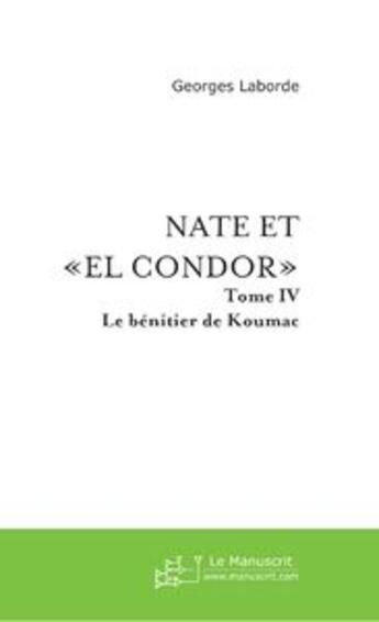 Couverture du livre « Nate et El Condor Tome 4 » de Georges Laborde aux éditions Le Manuscrit