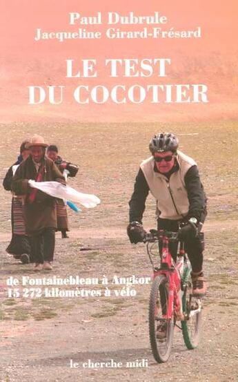 Couverture du livre « Le test du cocotier de fontainebleau a angkor, 15 272 kilometres a velo » de Dubrule/Schaller aux éditions Cherche Midi