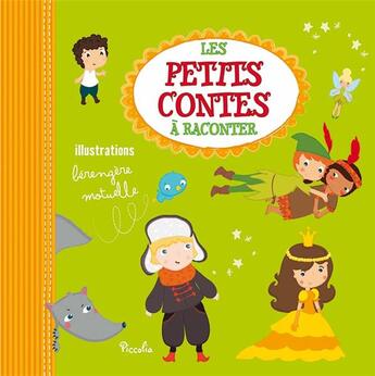 Couverture du livre « Les petits contes à raconter » de Berengere Motuelle aux éditions Piccolia