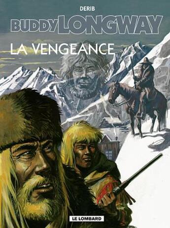 Couverture du livre « Buddy Longway t.11 ; la vengeance » de Derib aux éditions Lombard