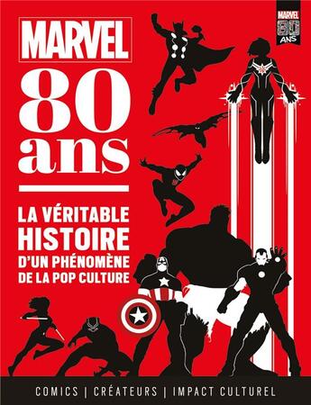 Couverture du livre « Marvel 80 ans ; la véritable histoire d'un phénomène de la pop culture » de Marco Rizzo et Fabio Licari aux éditions Panini