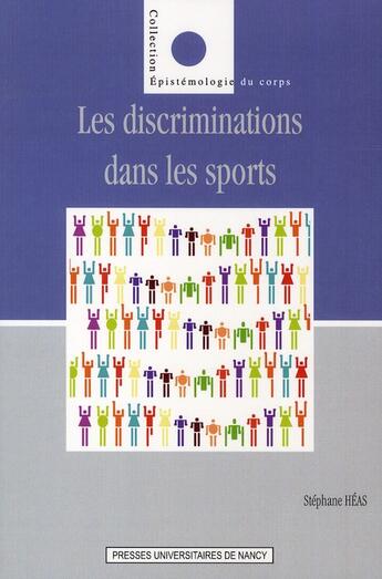 Couverture du livre « Discriminations dans les sports contemporains ; entre inégalités, médisances et exclusions ; contribution à une critique du réductionnisme » de Stephane Heas aux éditions Pu De Nancy