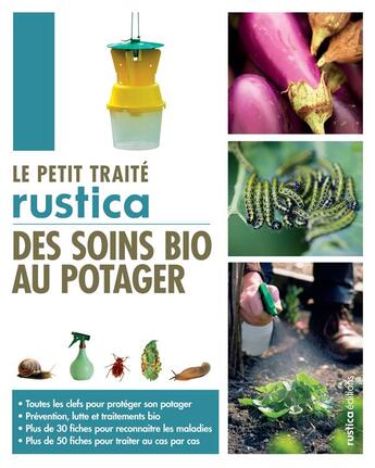 Couverture du livre « Le petit traité Rustica des soins bio au potager » de Valerie Garnaud et Pierre Aversencq aux éditions Rustica