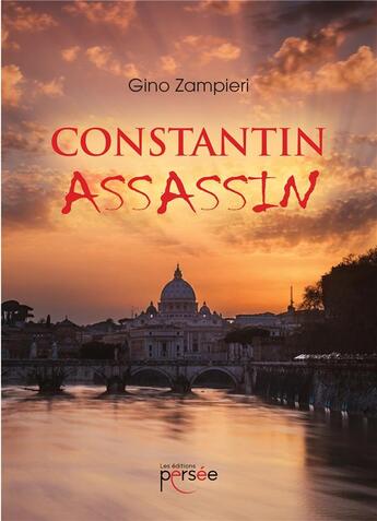 Couverture du livre « Constantin assassin » de Gino Zampieri aux éditions Persee