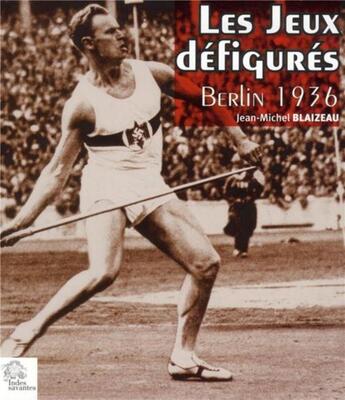 Couverture du livre « Les jeux defigures - berlin 1936 » de Les Indes Savantes aux éditions Les Indes Savantes