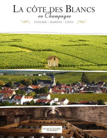 Couverture du livre « La côte des blancs en Champagne ; coteaux, maisons et caves » de  aux éditions Francois Baudez