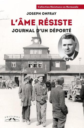 Couverture du livre « L'Âme résiste : Journal d'un déporté » de Joseph Onfray aux éditions Charles Corlet