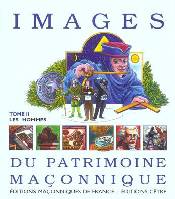 Couverture du livre « Images Du Patrimoine Maconnique T.2 ; Les Hommes » de  aux éditions Edimaf