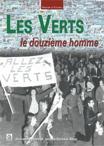 Couverture du livre « Les verts ; le douxième homme » de Jerome Sagnard et Jerome Bernard-Abou aux éditions Editions Sutton