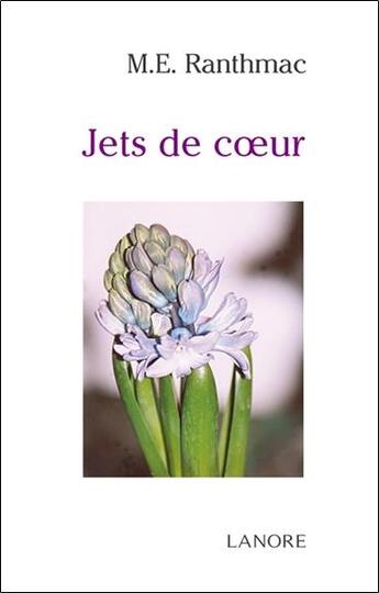 Couverture du livre « Jets de coeur » de Ranthmac M-E aux éditions Lanore