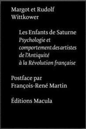 Couverture du livre « Les enfants de Saturne ; psychologie et comportement des artistes de l'Antiquité à la Révolution française » de Rudolf Wittkower aux éditions Macula