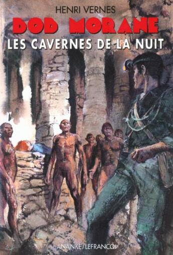Couverture du livre « Bob Morane ; les cavernes de la nuit » de Henri Vernes aux éditions Ananke
