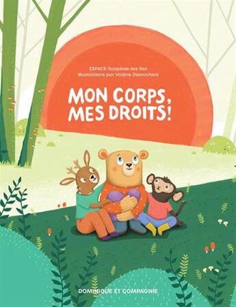 Couverture du livre « Mon corps, mes droits ! » de Valerie Desrochers et Collectif aux éditions Dominique Et Compagnie