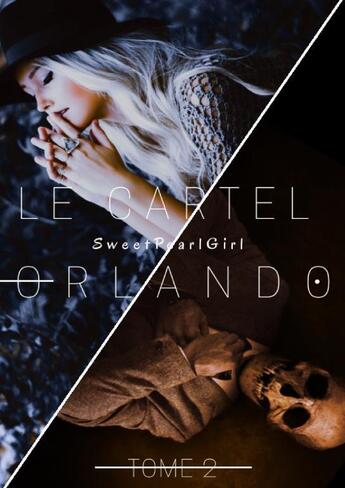 Couverture du livre « Le Cartel Orlando - Tome 2 » de Pearl Girl Sweet aux éditions Thebookedition.com